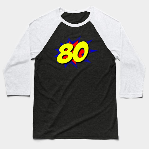 Superhero 80 Years Old Birthday Baseball T-Shirt by Flippin' Sweet Gear